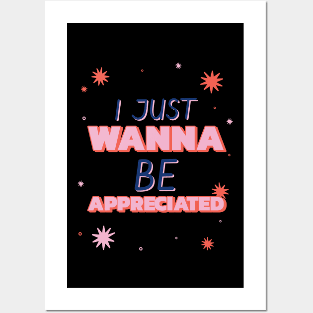 i just wanna be appreciated Wall Art by natashawilona